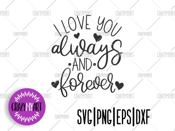 Download I Love You Always And Forever Svg Love Saying Wedding Svg Etsy