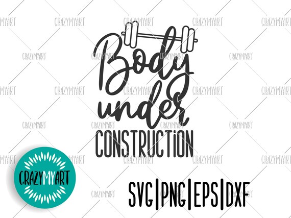Download Body Under Construction Svg Workout Svg Crossfit Svg Gym Etsy
