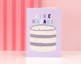 Fire Hazard - Happy Birthday - Funny Greeting Card