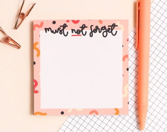 Memo Pad - Must Not Forget - Cute Stationery