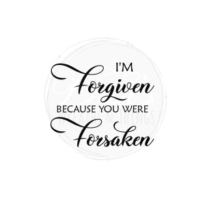 I'm Forgiven Svg, Jesus Svg, Cricut Svg, Svg File, Bible Svg, Christian Svg, God Svg, Forgiven Svg, Uplifting Svg, Inspirational Svg