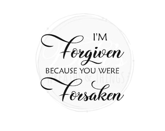 I'm Forgiven Svg, Jesus Svg, Cricut Svg, Svg File, Bible Svg, Christian Svg, God Svg, Forgiven Svg, Uplifting Svg, Inspirational Svg