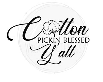 Cotton Pickin Blessed Y'all SVG, Cotton SVG, Png, Cricut Cut File, Cricut Svg File, Cricut Svg files, Svg Files, Svg Files for Cricut