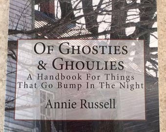 Of Ghosties & Ghoulies ~ A Handbook For Things That Go Bump In The Night   ~ Signed By The Author~