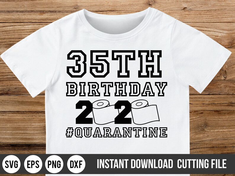 Download 35th Birthday 2020 Quarantine SVG Birthday Quarantine SVG ...