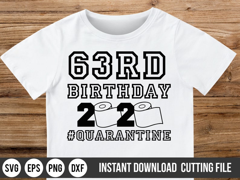 Download 63rd Birthday 2020 Quarantine SVG Birthday Quarantine SVG ...