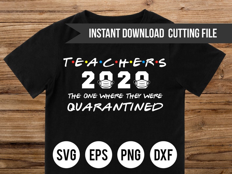 Download Teachers 2020 The One Where They Were Quarantined Teacher svg | Etsy