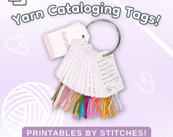 May include: A ring of white yarn cataloging tags with colorful yarn samples attached. The tags are labeled with handwritten details. The image includes the text "Yarn Cataloging Tags!" and "Printables by Stitches!" on a purple and white background.