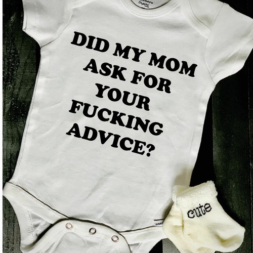 Funny Baby Clothes Did My Mom Ask for Advice Etsy