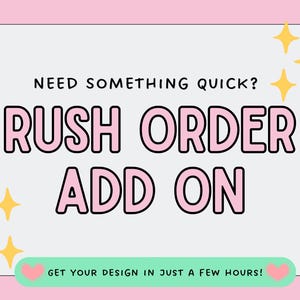 Peut inclure: Un graphique rectangulaire avec un fond gris clair et une bordure rose. Le texte indique NEED SOMETHING QUICK? RUSH ORDER ADD ON en lettres roses grasses. Une barre horizontale verte en bas affiche GET YOUR DESIGN IN JUST A FEW HOURS! avec des étoiles jaunes.