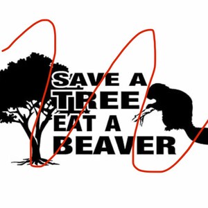 Save a tree eat a beaver trapping decal