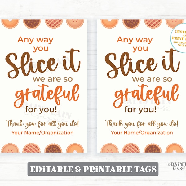 Any way you Slice it We are Grateful for you Tag Pie  Appreciation Thankful Thank You Gift Label Realtor Employee Company Staff Teacher PTO