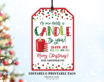 May include: Red and green Christmas gift tag with white polka dots. The tag says "No one holds a CANDLE to you! Thank you for all you do! Merry Christmas! Love, Happytown PTO".
