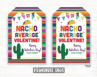 May include: Two printable Valentine's Day gift tags with a colourful Mexican-inspired design. The tags feature a cactus, a taco, and the text "NACHO AVERAGE VALENTINE!" with the words "Happy Valentine's Day!" and "YOUR FRIEND:" below.