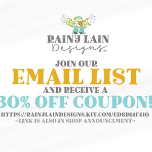 May include: A white background with text promoting a mailing list. The text reads "RAINY LAIN Designs", "JOIN OUR EMAIL LIST AND RECEIVE A 30% OFF COUPON!". Includes a website link. A cartoon duck is at the top.