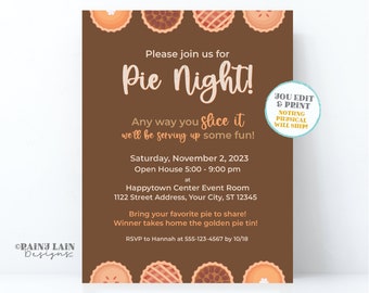 May include: A brown invitation with a pie theme. It says "Pie Night!" and "Any way you slice it, we'll be serving up some fun!" The event is on Saturday, November 2, 2023, from 5:00 to 9:00 pm at Happytown Center Event Room. The address is 1122 Street Address, Your City, ST 12345. It says to bring your favorite pie to share and the winner takes home the golden pie tin. RSVP to Hannah at 555-123-4567 by 10/18.