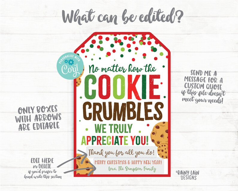 May include: A printable Christmas cookie gift tag with red, green and white polka dots. The tag says "No matter how the cookie crumbles, we truly appreciate you!" and includes a space to add a personalised message.