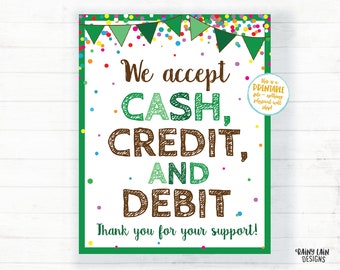 May include: A printable sign with a green border and confetti background. The sign reads "We accept CASH, CREDIT, AND DEBIT. Thank you for your support!"