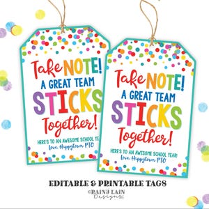 May include: Two printable gift tags with a colorful design. The tags read "Take NOTE! A GREAT TEAM STICKS Together!" with confetti and a teal border. Includes text "Here's to an awesome school year!" and "love, Happytown PTO".