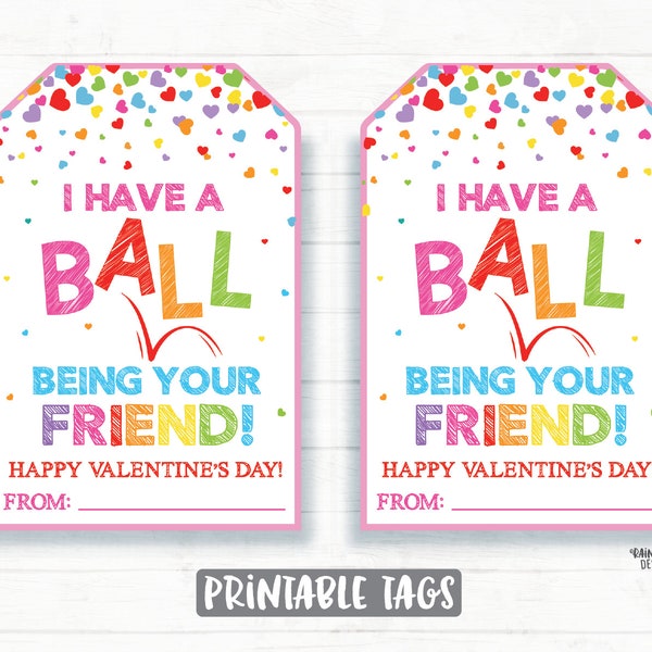 Bouncy Ball Valentine, I Have a Ball Being Your Friend Valentine Tags, Preschool Valentines Classroom Printable Kids Non-Candy Valentine Tag