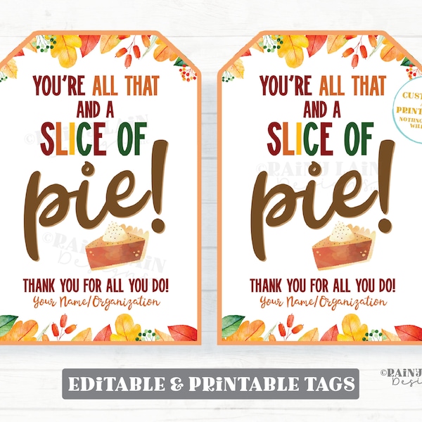 You're all that and a slice of Pie Tag Fall Leaves Appreciation Gift Autumn Thanksgiving Employee Company Staff Teacher Pumpkin Thank You