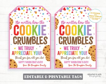 May include: Two printable Valentine's Day gift tags featuring a cookie crumbles theme. The tags are pink with a rainbow cookie and the text "No matter how the cookie crumbles, we truly appreciate you!" The tags are customisable and printable.