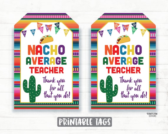 Nacho Average Teacher Tags Teacher Appreciation Gift Tags | Etsy