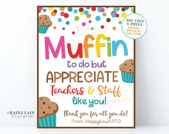Könnte beinhalten: Ein druckbares Schild mit einem bunten Muffin-Design und dem Text "Muffin to do but appreciate teachers & staff like you! Thank you for all you do! From: Happytown PTO".