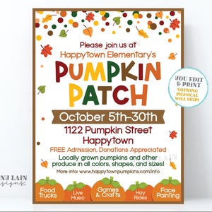 May include: A printable flyer for a pumpkin patch event at Happytown Elementary. The flyer features a colorful pumpkin patch design with the text "Pumpkin Patch" in large, bold letters. The event is scheduled for October 5th-30th at 1122 Pumpkin Street in Happytown. The flyer also includes information about free admission, donations being appreciated, and locally grown pumpkins and other produce. The flyer also lists activities such as food trucks, live music, games and crafts, hay rides, and face painting.
