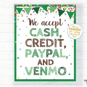 May include: A printable sign with a green border and colorful confetti. The sign says "We accept CASH, CREDIT, PAYPAL, AND VENMO".
