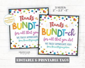 May include: Two printable tags with the text "Thanks a BUNDT-ch" in colorful letters, surrounded by confetti. The tags are black-bordered and feature the text "for all that you do!" and "We truly appreciate you!" with space for a name or organization. Sizes are 2" to 3".