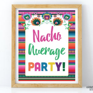 Nacho Average Party Sign, Printable Fiesta Sign, Fiesta Decorations, Fiesta Poster, Nacho Average Sign, Mexican Theme Party Decor, Serape