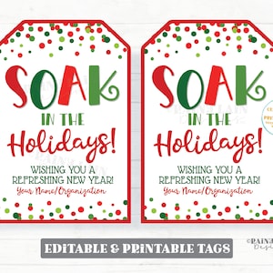 May include: Two printable gift tags with a red and green confetti background. The tags say "SOAK IN THE HOLIDAYS! WISHING YOU A REFRESHING NEW YEAR! Your Name/Organization".