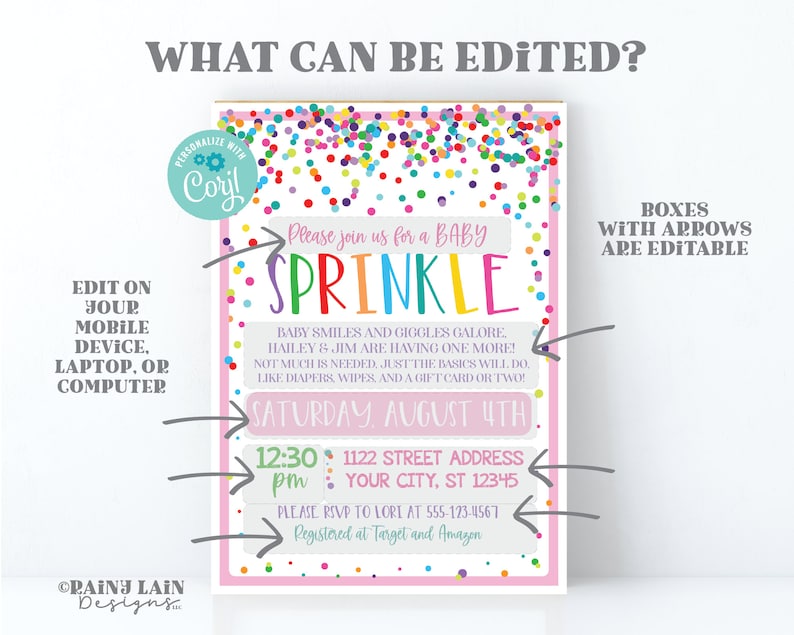 May include: A pink and white printable baby shower invitation with confetti and the text "Please join us for a baby sprinkle". The invitation includes the date, time, and address for the event. The text "Boxes with arrows are editable" is also included.