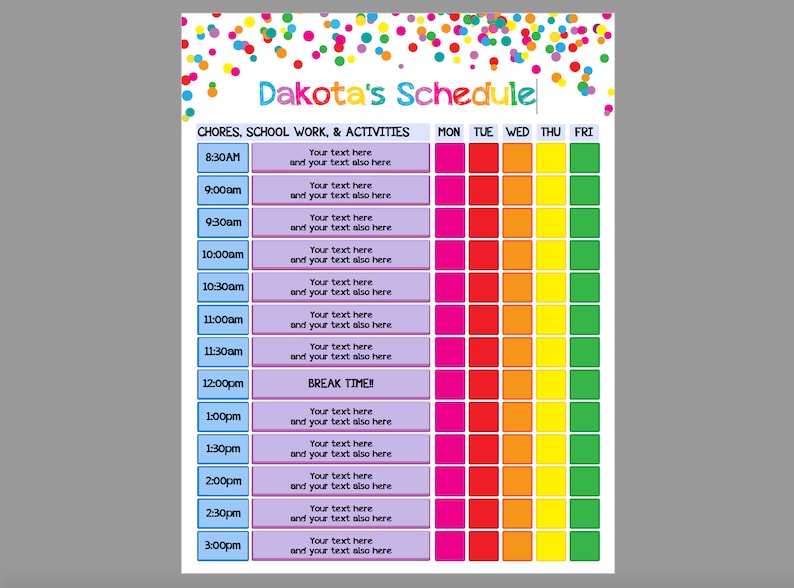 May include: A printable schedule for children with a rainbow color scheme. The schedule is titled "Dakota's Schedule" and includes times from 8:30 AM to 3:00 PM. Each time slot has a space for writing in chores, school work, or activities. The days of the week are listed across the top: Monday, Tuesday, Wednesday, Thursday, and Friday.