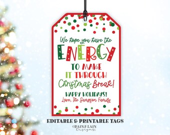 May include: Red and white printable gift tag with green confetti and the text "We hope you have the ENERGY TO MAKE IT THROUGH Christmas Break! HAPPY HOLIDAYS! Love, The Sampson Family".