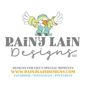 May include: A cartoon illustration of a bird wearing a yellow raincoat and blue rain boots. The text "Rainy Lain Designs LLC" is below the image. The text "Designs for life's special moments" is below the company name. The website address "www.rainylaindesigns.com" is below the text. The text "Facebook / Instagram / Pinterest" is below the website address.