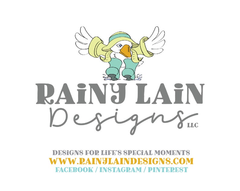 May include: A cartoon illustration of a bird wearing a yellow raincoat and blue rain boots. The text "Rainy Lain Designs LLC" is below the image. The text "Designs for life's special moments" is below the company name. The website address "www.rainylaindesigns.com" is below the text. The text "Facebook / Instagram / Pinterest" is below the website address.