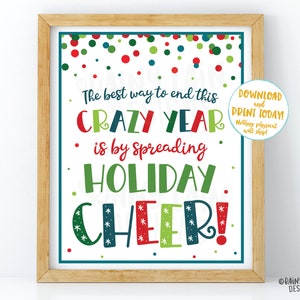 Best Way to End This Crazy Year is to Spread Holiday Cheer Christmas 2020 Christmas Sign Holiday Sign Quarantine Pandemic Social Distancing