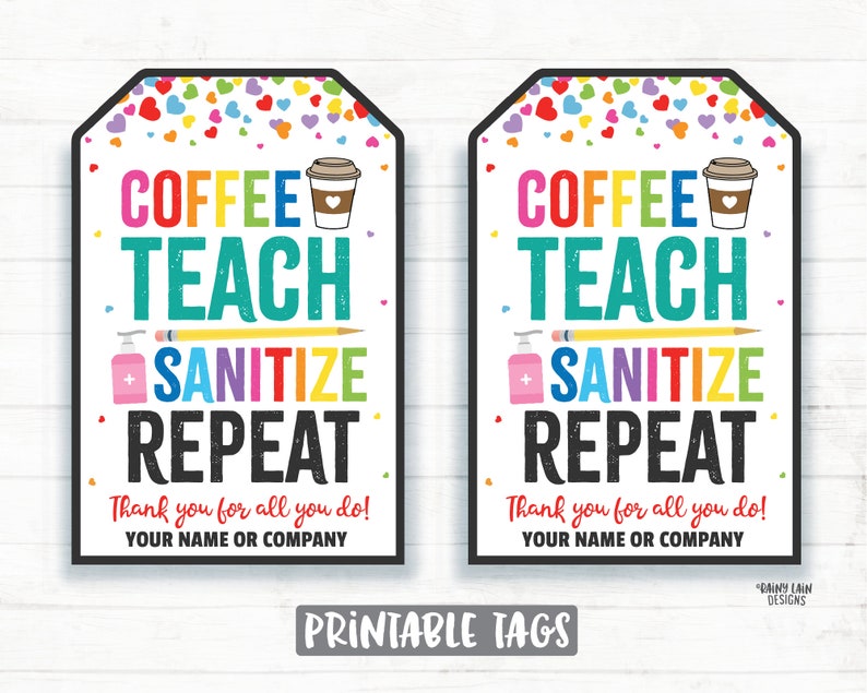 Coffee Teach Sanitize Repeat Tags, Teacher Appreciation, Staff Teacher ...