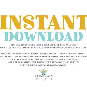 Puede incluir: Un gr&aacute;fico de texto amarillo y azul que dice "INSTANT DOWNLOAD" con instrucciones sobre c&oacute;mo descargar archivos digitales de Etsy. El texto dice "Puedes acceder a tus archivos a trav&eacute;s de tu cuenta de Etsy en un ordenador de sobremesa (no un dispositivo m&oacute;vil) tan pronto como el pago se liquide. As&iacute; es como: Una vez que hayas iniciado sesi&oacute;n, haz clic en "Tu cuenta" "Compras y rese&ntilde;as" y despl&aacute;zate hasta el pedido que deseas descargar. Haz clic en el bot&oacute;n negro de la derecha que dice "Descargar archivos." Esto te llevar&aacute; a tu archivo(s) comprado(s). Luego haz clic en el bot&oacute;n "Descargar" para el archivo(s) que deseas descargar."