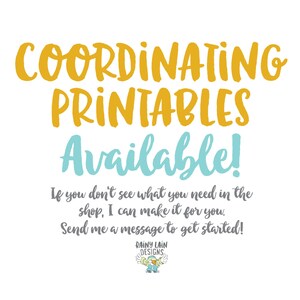 May include: A graphic with the text "COORDINATING PRINTABLES Available!" in yellow and blue. The text below reads "If you don't see what you need in the shop, I can make it for you. Send me a message to get started!" in gray. The bottom of the graphic has a logo with the text "RAINY LAIN DESIGNS" in blue.