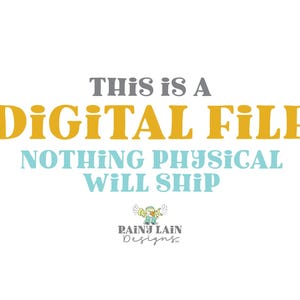 May include: Text graphic with the words "This is a Digital File Nothing Physical Will Ship" in yellow and gray text. The text is on a white background. The graphic also includes a small cartoon image of a person with a blue shirt and yellow hat. The text "Rainy Lain Designs" is below the cartoon image.