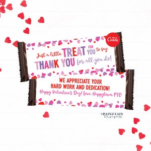 May include: Two chocolate bar wrappers with text that reads "Just a little TREAT for you to say THANK YOU for all you do!" and "WE APPRECIATE YOUR HARD WORK AND DEDICATION!" with heart confetti.
