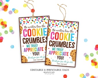 May include: Two rectangular gift tags with the text "No matter how the cookie crumbles, we truly appreciate you!" in colourful letters. The tags have a cookie graphic and are decorated with confetti and a twine string.