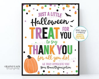 May include: A printable Halloween sign with a pumpkin, bats, and confetti. The sign says "Just a little Halloween treat for you to say thank you for all you do!" and "We truly appreciate you! Your Name/Organization".