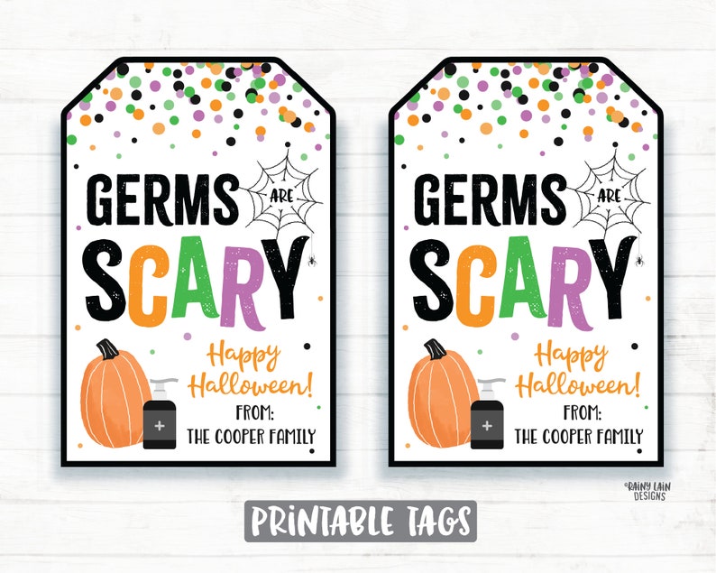 May include: Two printable Halloween gift tags with a white background and colorful confetti. The tags feature a pumpkin, hand sanitizer, and the text "Germs are scary. Happy Halloween! From: The Cooper Family."