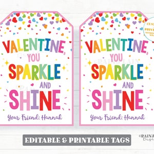 May include: Two printable Valentine's Day gift tags with a pink background and colorful hearts. The text reads "Valentine, You Sparkle and Shine" with a space for a name.