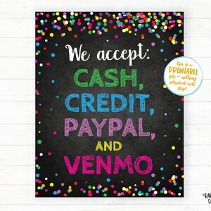 May include: A chalkboard sign with colorful confetti around the edges. The sign says "We accept: CASH, CREDIT, PAYPAL, AND VENMO".