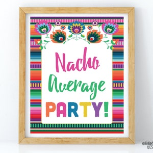 Nacho Average Party Sign, Printable Fiesta Sign, Mexican Theme Party Decor, Fiesta Decorations, Fiesta Poster, Nacho Average Sign, Serape